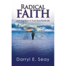Radical Faith: Learning How to Trust God Radically