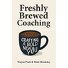 Freshly Brewed Coaching: Crafting a Bold New You