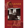 Faulkner from Within: Destructive and Generative Being in the Novels of William Faulkner
