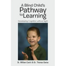 A Blind Child's Pathway to Learning: Developing Cognition Without Sight
