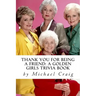 Thank You for Being a Friend: A Golden Girls Trivia Book