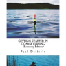 Getting Started in Coarse Fishing (Economy Edition): Tackle, methods and baits for all waters and species