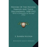 History Of The Huston Families And Their Descendants, 1450-1912: With A Genealogical Record (1912)