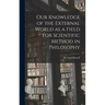 Our Knowledge of the External World as a Field for Scientific Method in Philosophy