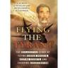 Flying the Tyrant: The Declassified Story of Flying Saddam Hussein, Keeping Secrets, and Escaping Assassination