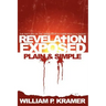 Revelation Exposed Plain & Simple: The Rapture or the Tribulation: Is There Really a Choice