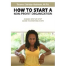 How to Start A Non-profit Organization: A Basic Step-By-Step Guide To Starting a NPO