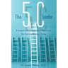 The 5C Leader: Exceptional Leadership Practices for Extraordinary Times