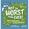 Not The Worst Thing Ever!: A Gross, Giggly Guide to Dealing with Diabetes