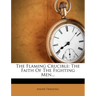 The Flaming Crucible: The Faith of the Fighting Men...