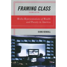 Framing Class: Media Representations of Wealth and Poverty in America