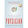 Physician: How Science Transformed the Art of Medicine