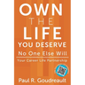 Own The Life You Deserve - No One Else Will