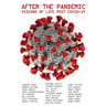 After the Pandemic: Visions of Life Post COVID-19