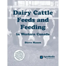 Dairy Cattle Feeds and Feeding in Western Canada