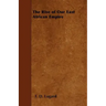 The Rise of Our East African Empire