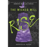 The Wicked Will Rise