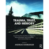 Trauma, Trust, and Memory: Social Trauma and Reconciliation in Psychoanalysis, Psychotherapy, and Cultural Memory