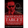 Deep State Target: How I Got Caught in the Crosshairs of the Plot to Bring Down President Trump