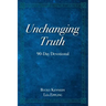 Unchanging Truth: 90-Day Devotional