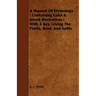A Manual Of Etymology: Containing Latin & Greek Derivatives: With A Key, Giving The Prefix, Root, And Suffix