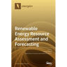 Renewable Energy Resource Assessment and Forecasting
