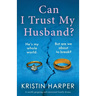 Can I Trust My Husband?: A totally gripping and emotional family drama