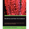 Wordpress and Flash 10x Cookbook