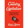 Country Capitalism: How Corporations from the American South Remade Our Economy and the Planet
