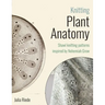Knitting Plant Anatomy: Shawl patterns inspired by the beauty of microscopic plant anatomy