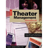 Theater Management Handbook: From Box Office to Payroll, Proven Plans and Strategies for Running a SuccessfulProduction
