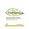 Sustainable Cities: Inspirational Case Studies