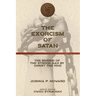 The Exorcism of Satan: The Binding of the Strong Man by Christ the King