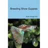 Breeding Show Guppies