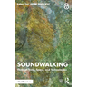 Soundwalking: Through Time, Space, and Technologies