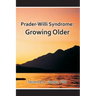 Prader-Willi Syndrome: Growing Older