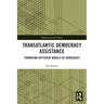 Transatlantic Democracy Assistance: Promoting Different Models of Democracy