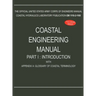 Coastal Engineering Manual Part I: Introduction, with Appendix A: Glossary of Coastal Terminology (EM 1110-2-1100)