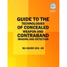 Guide to the Technologies of Concealed Weapon and Contraband Imaging and Detection