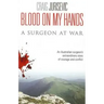 Blood on my hands: A surgeon at war