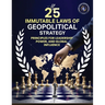 25 Immutable Laws of Geopolitical Strategies