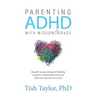 Parenting ADHD with Wisdom & Grace