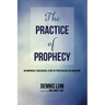 The Practice of Prophecy: An Empirical-Theological Study of Pentecostals in Singapore