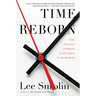 Time Reborn: From the Crisis in Physics to the Future of the Universe