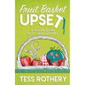 Fruit Basket Upset: A Taylor Quinn Quilt Shop Mystery