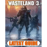 Wasteland 3 Latest Guide: Best Guide, Walkthrough, Tips and Hints to Become a Pro Player