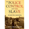 The Police Control of the Slave in South Carolina