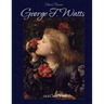 George F. Watts: 122 Colour Plates