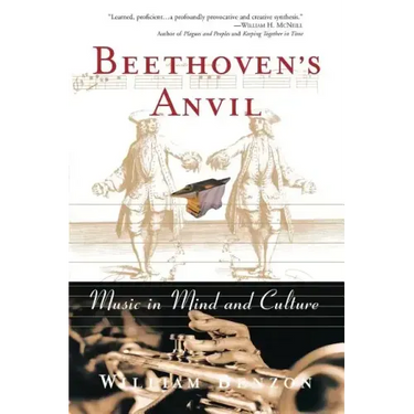 Beethoven's Anvil: Music in Mind and Culture