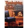 Thanksgiving Tales: True Stories of the Holiday in America